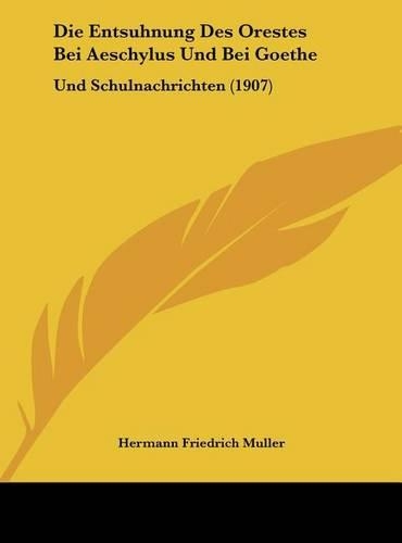 Die Entsuhnung Des Orestes Bei Aeschylus Und Bei Goethe