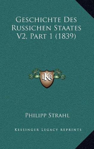 Geschichte Des Russichen Staates V2, Part 1 (1839)