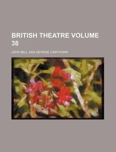 British Theatre Volume 38