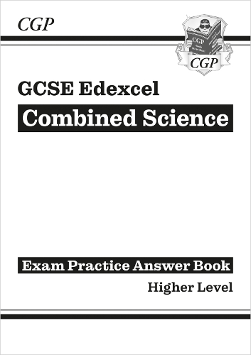 GCSE Combined Science Edexcel Answers (for Exam Practice Workbook) - Higher: (CGP Edexcel GCSE Combined Science)