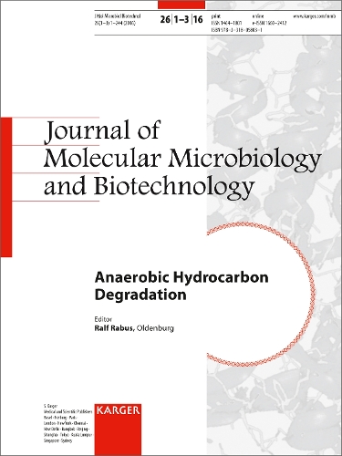 Anaerobic Hydrocarbon Degradation: Special Topic Issue: Journal of Molecular Microbiology and Biotechnology 2016, Vol. 26, No. 1-3