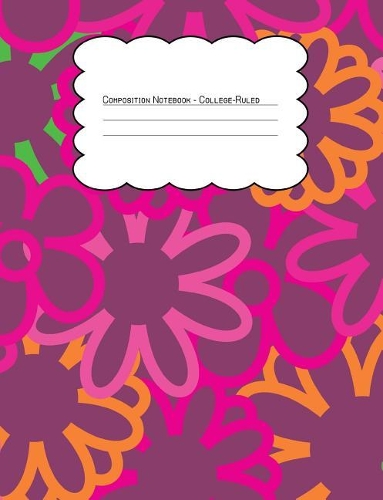 Composition Notebook College Ruled: Hippie Floral Bright Outline Overlap Pattern 3