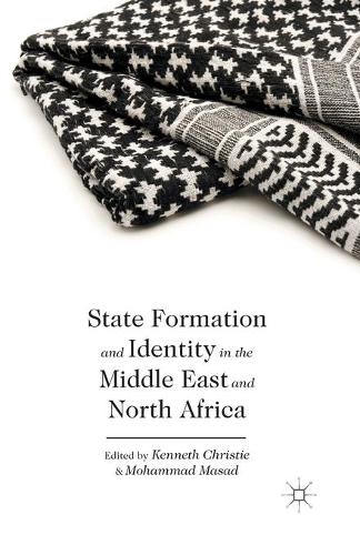 State Formation and Identity in the Middle East and North Africa