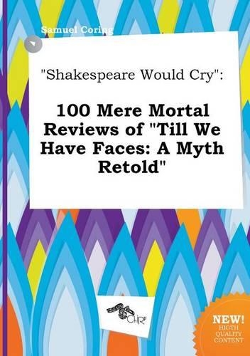 Shakespeare Would Cry