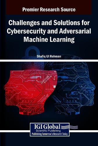 Challenges and Solutions for Cybersecurity and Adversarial Machine Learning