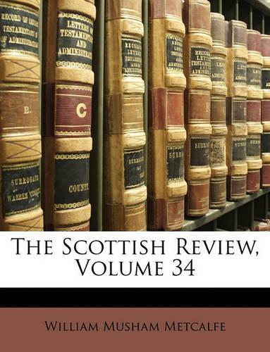 The Scottish Review, Volume 34
