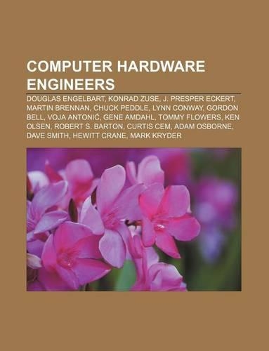 Computer Hardware Engineers: Douglas Engelbart, Konrad Zuse, J. Presper Eckert, Martin Brennan, Chuck Peddle, Lynn Conway, Gordon Bell