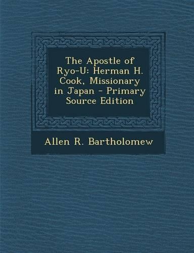 The Apostle of Ryo-U: Herman H. Cook, Missionary in Japan