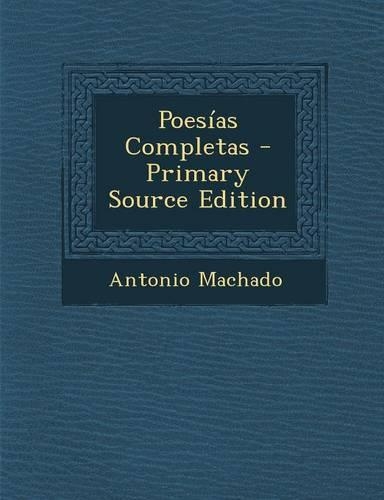 Poesias Completas - Primary Source Edition