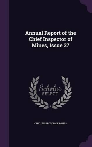 Annual Report of the Chief Inspector of Mines, Issue 37