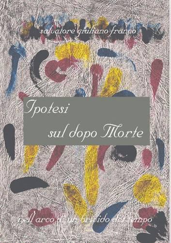 Ipotesi Sul Dopo Morte