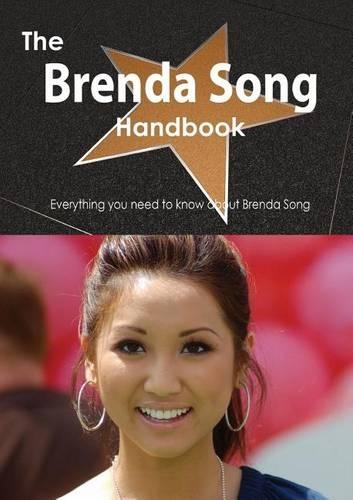 The Brenda Song Handbook - Everything You Need to Know about Brenda Song