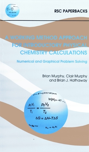 Working Method Approach for Introductory Physical Chemistry Calculations: (RSC Paperbacks)