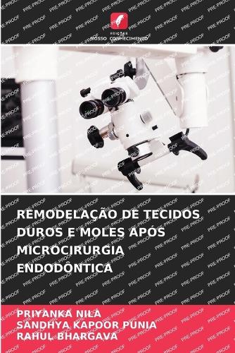 Remodelação de Tecidos Duros E Moles Após Microcirurgia Endodôntica