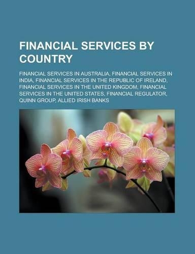 Financial Services by Country: Financial Services in Australia, Financial Services in India, Financial Services in the Republic of Ireland, Financial Services in the United Kingdo