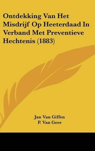 Ontdekking Van Het Misdrijf Op Heeterdaad in Verband Met Preventieve Hechtenis (1883)
