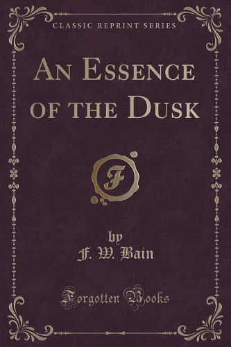 An Essence of the Dusk (Classic Reprint)