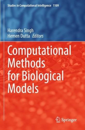 Computational Methods for Biological Models: (1109 Studies in Computational Intelligence)