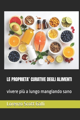 Le Proprieta' Curative Degli Alimenti