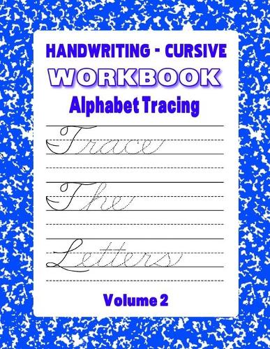 Handwriting - Cursive Workbook: Alphabet Tracing(3 Handwriting Workbooks)