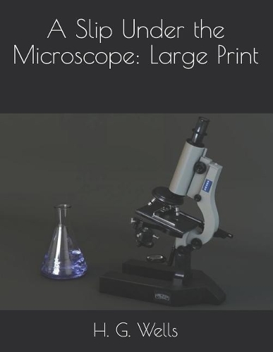 A Slip Under the Microscope: Large Print