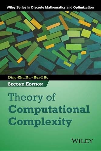 Theory of Computational Complexity: (Wiley Series in Discrete Mathematics and Optimization)