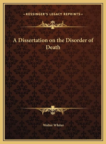 A Dissertation on the Disorder of Death