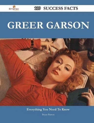 Greer Garson 139 Success Facts - Everything You Need to Know about Greer Garson