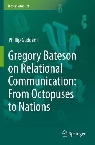 Gregory Bateson on Relational Communication: From Octopuses to Nations: (20 Biosemiotics)
