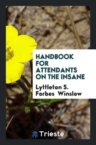 Handbook for Attendants on the Insane