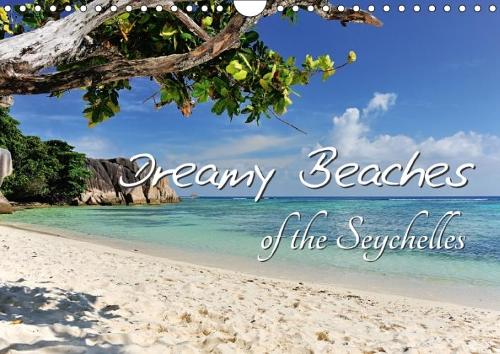 Dreamy Beaches of the Seychelles 2018: The Most Beautiful Beaches on Mahe, Praslin, La Digue and Curieuse(Calvendo Nature)