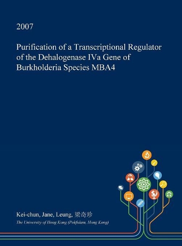 Purification of a Transcriptional Regulator of the Dehalogenase Iva Gene of Burkholderia Species Mba4