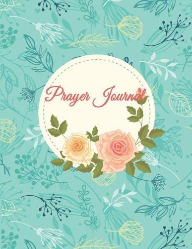 Prayer Journal: Bible Verse Quote Weekly Daily Monthly Planner, A Simple Guide To Journaling Scripture. Trust In the Lord with All Your Heart. (120 Pages 8.5"x11")
