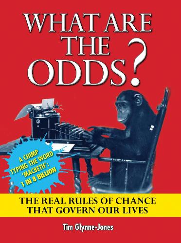 What are the Odds?: The Real Rules of Chance That Govern Our Lives