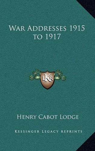 War Addresses 1915 to 1917