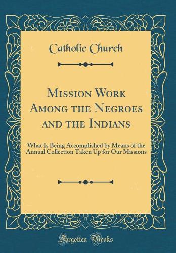 Mission Work Among the Negroes and the Indians