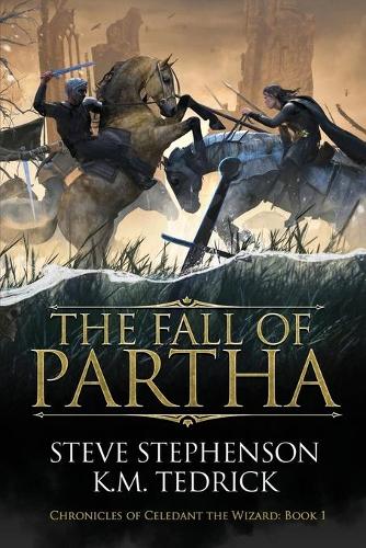 The Fall of Partha: (1 Chronicles of Celedant the Wizard)