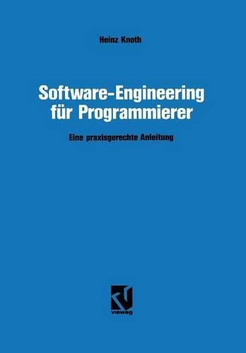 Software-Engineering für Programmierer: Eine praxisgerechte Anleitung