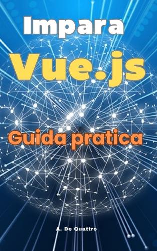 Impara Vue.js: Guida Pratica