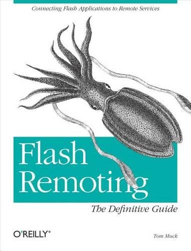 Flash Remoting: The Definitive Guide: Connecting Flash MX Applications to Remote Services(Definitive Guides)