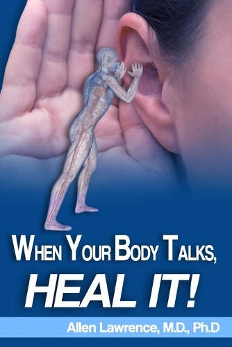 When Your Body Talks, Heal It!