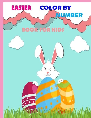 easter color by number book for kids: A Fun and Creative Workbook for the Holidays with 100 Cute Designs