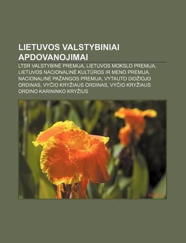 Lietuvos Valstybiniai Apdovanojimai: Ltsr Valstybin Premija, Lietuvos Mokslo Premija, Lietuvos Nacionalin Kult Ros IR Meno Premija