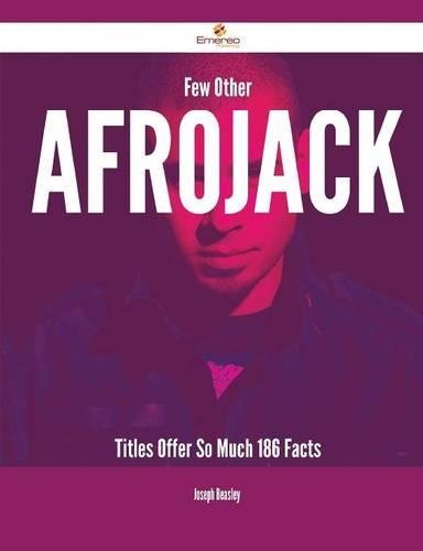Few Other Afrojack Titles Offer So Much - 186 Facts