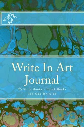 Write In Art Journal: Write In Books - Blank Books You Can Write In