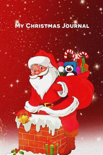 My Christmas Journal: Write and Draw Your Favorite Holiday Memories in This Coloring Journal