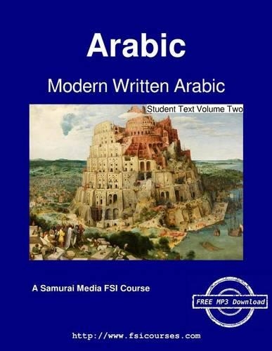 Modern Written Arabic - Student Text Volume Two: (2 Modern Written Arabic - Student Text)