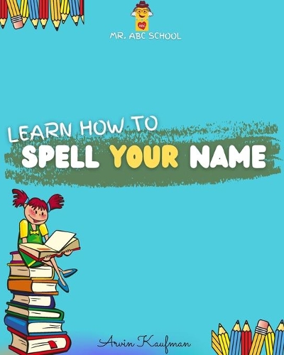 Learn how to spell your name