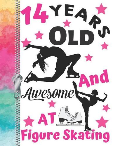 14 Years Old And Awesome At Figure Skating: A4 Large Black Silhouette Performance Skaters Writing Journal Book For Teen Girls