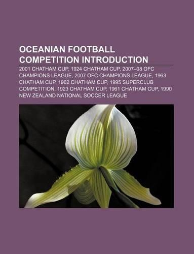 Oceanian Football Competition Introduction: 2001 Chatham Cup, 1924 Chatham Cup, 2007-08 Ofc Champions League, 2007 Ofc Champions League
